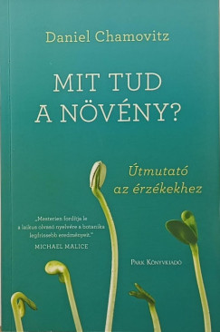 Daniel Chamovitz - Mit tud a növény?