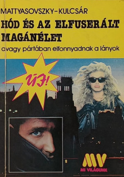 Kulcsár Ödön - Mattyasovszky Jenő - Hód és az elfuserált magánélet