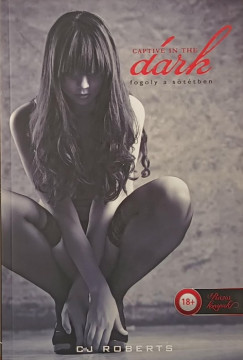 C. J. Roberts - Captive in the Dark - Fogoly a sttben