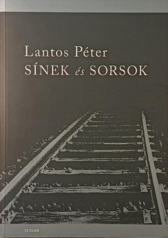 Lantos Péter - Sínek és sorsok