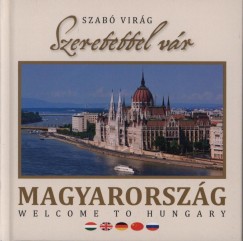 Mszros Rbert   (Szerk.) - Szeretettel vr Magyarorszg