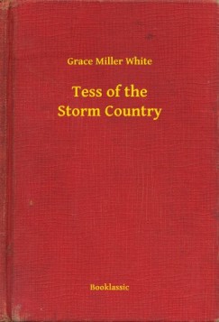 Grace Miller White - Tess of the Storm Country