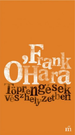 O'Hara Frank - Frank O'Hara - Tprengsek vszhelyzetben