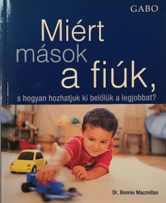 Dr. Bonnie Macmillan - Miért mások a fiúk?