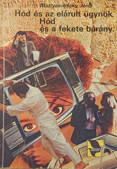 Mattyasovszky Jenő - Hód és az elárult ügynök - Hód és a fekete bárány