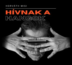 Horváth Misi - Hívnak a hangok - CD