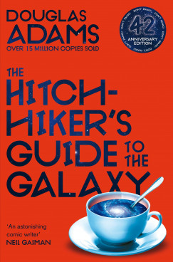 Douglas Adams - The Hitchhiker's Guide to the Galaxy: 42nd Anniversary Edition