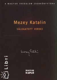 Mezey Katalin - Mezey Katalin vlogatott versei