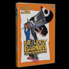 Ne légy barom - Miközben iszod a dzsúúzod a gettóban - DVD