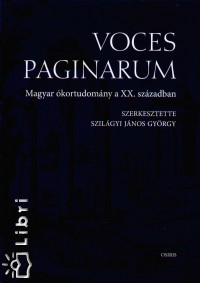 Szilgyi Jnos Gyrgy   (Szerk.) - Voces Paginarum