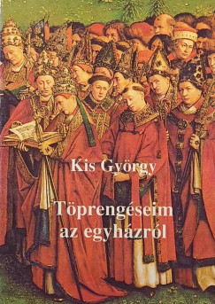 Dr. Kis Gy�rgy - T�preng�seim az egyh�zr�l - dedik�lt