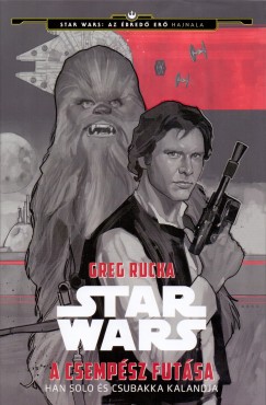 Greg Rucka - Star Wars - A csempsz futsa