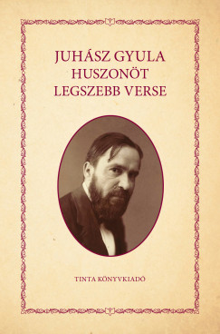 Juhsz Gyula - Juhsz Gyula huszont legszebb verse