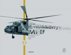 Mag Kroly - Emlkknyv - Mi-8. Bcsznak a katonk a Mi-8 helikopterektl