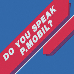 P.Mobil - Do You Speak P.Mobil? - CD