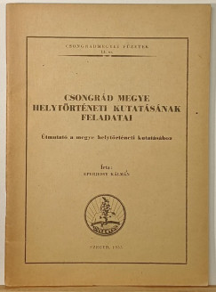 Eperjessy K�lm�n - Csongr�d megye helyt�rt�neti kutat�s�nak feladatai