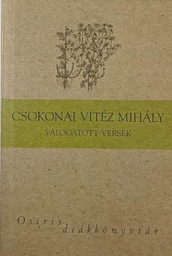 Csokonai Vitz Mihly - Ferencz Gyz   (Vl.) - Csokonai Vitz Mihly vlogatott versek