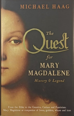 Michael Haag - The Quest for Mary Magdalene
