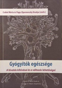 Csabai Márta - Papp-Zipernovszky Orsolya - Gyógyítók egészsége