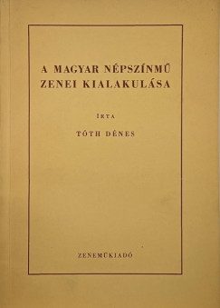 Tóth Dénes - A magyar népszínmű zenei kialakulása