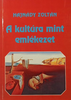 Hajn�dy Zolt�n - A kult�ra mint eml�kezet