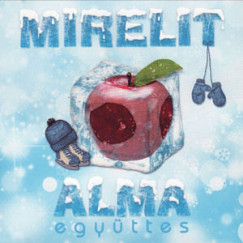 Alma Egy�ttes - Mirelit (maxi) - CD