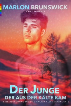 Marlon Brunswick - Der Junge der aus der K�lte kam