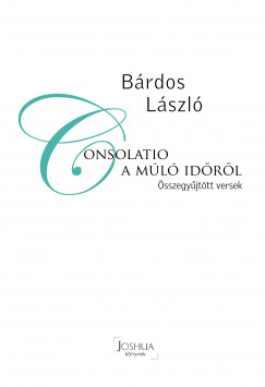 Bárdos László - Consolatio a múló idõrõl