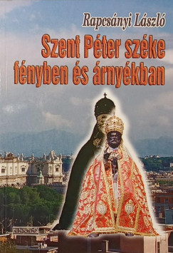 Rapcs�nyi L�szl� - Szent P�ter sz�ke f�nyben �s �rny�kban (dedik�lt)
