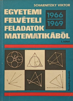 Scharnitzky Viktor - Egyetemi felvteli feladatok matematikbl I.