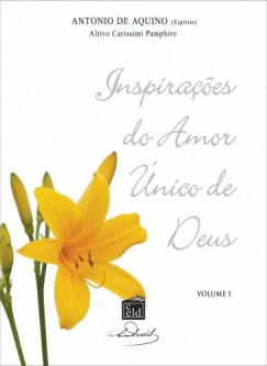 Antonio De Aquino - Inspira�oes do Amor �nico de Deus - Volume 1