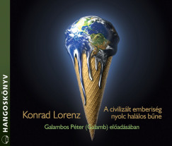 Konrad Lorenz - A civiliz�lt emberis�g nyolc hal�los b�ne