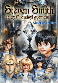 Violet V. Vandor - Steven Smith és az atlantiszi gyémánt