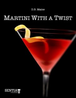 D.B. Maine - Martini With a Twist
