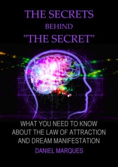 Daniel Marques - The Secrets behind The Secret