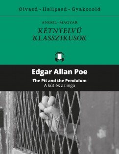 Edgar Allan Poe - A kt s az inga - The Pit and the Pendulum
