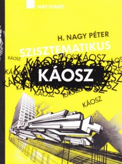 H. Nagy Pter - Szisztematikus kosz - Mdiaszvegek 1994-2012