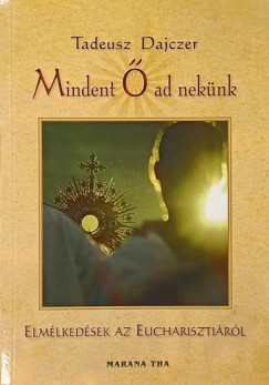 Tadeusz Dajczer - Mindent Ő ad nekünk