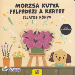 Morzsa kutya felfedezi a kertet - Illatos könyv