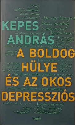 Kepes Andr�s - A boldog h�lye �s az okos depresszi�s
