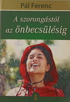 Pál Ferenc - A szorongástól az önbecsülésig (dedikált)