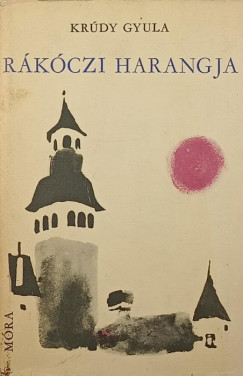 Krdy Gyula - Rkczi harangja