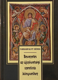 Farkasfalvy Dnes - Bevezets az jszvetsgi szentrs knyveihez