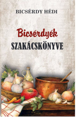 Bicsrdy Hdi - Bicsrdyk szakcsknyve