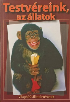 Veress István (Szerk.) - Testvéreink, az állatok