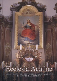Medgyesy S. Norbert   (Szerk.) - Ecclesia Agathae