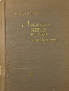 Philip Herkimer Groggins - A szintetikus szerves vegyipar alapeljrsai