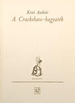 Kroó András - A Crackshaw-hagyaték
