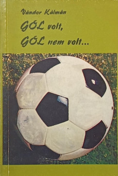 V�ndor K�lm�n - G�l volt, g�l nem volt...