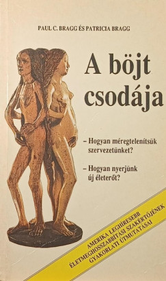 Paul C. Bragg - Patricia Bragg - A b�jt csod�ja